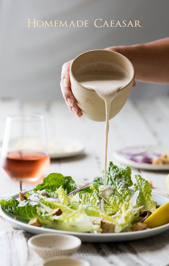 Homemade Caesar Salad Dressing and Caesar Salad Recipe | Todd & Diane (White On ...